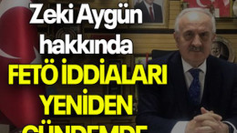 Zeki Aygün hakkında FETÖ İDDİALARI YENİDEN GÜNDEMDE